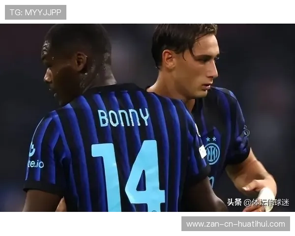 国米青年军崛起,两小将成登顶关键力量 国米青年军崛起,两小将成登顶关键力量